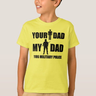 1186 Military Police - Your Dad - My Dad T-Shirt