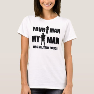 1186 Military Police - Your Man - My Man T-Shirt