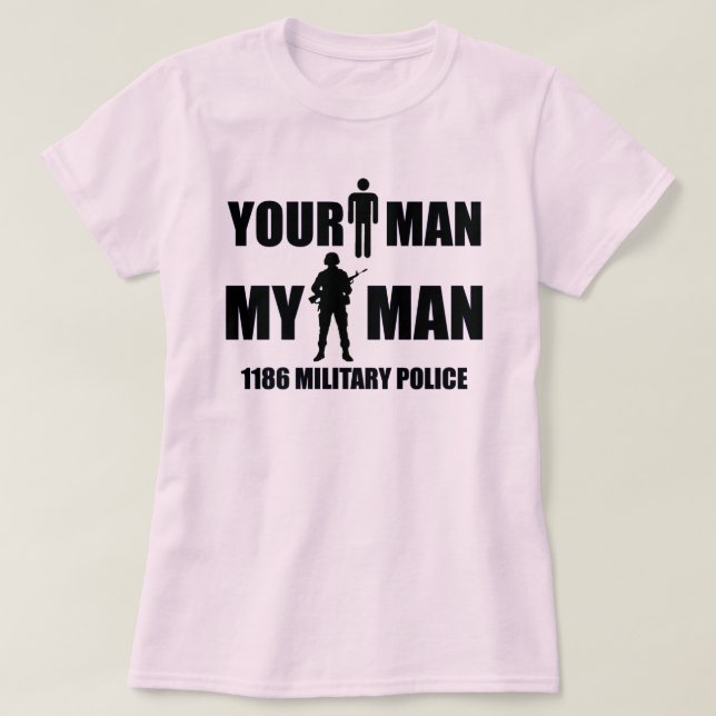 1186 Military Police - Your Man - My Man T-Shirt (Design Front)