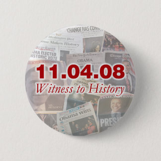 11.04.08 Witness to History Newspaper Button