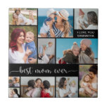 11 Photo Collage Best Mom Ever  Ceramic Tile<br><div class="desc">Create Your Own,  Simple Mom Photo Collage. Add Your Own Photos,  Add Your Own Greeting and Make It Your Own. Make a Personalized Photo Collage for Special Occasions and Mother's Day.</div>