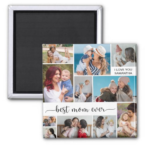   11 Photo Collage Best Mom Ever Magnet
