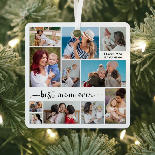 11 Photo Collage Best Mom Ever  Metal Ornament (Insitu)