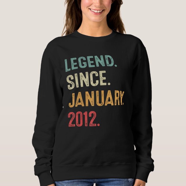 11 Year Old  Legend Since January 2012 11th Birthd Sweatshirt (Front)