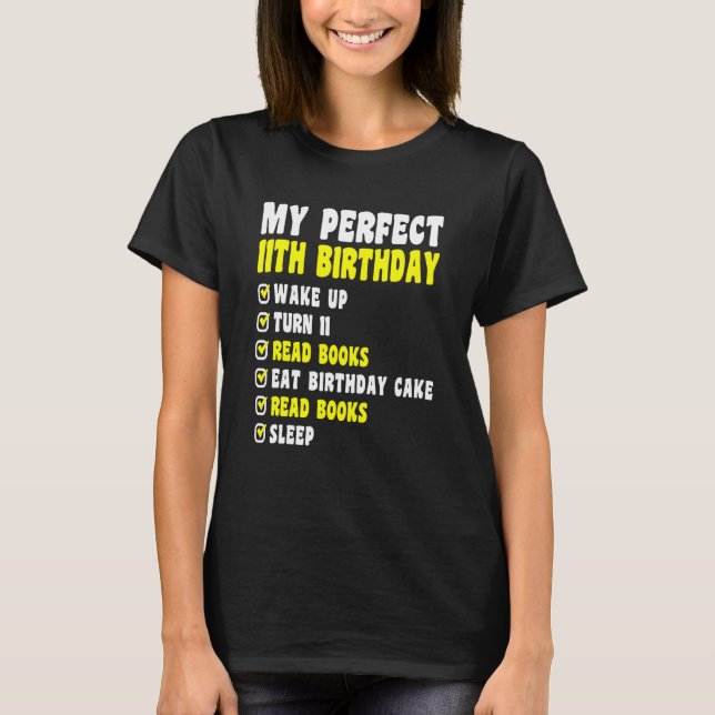 11 Year Old My Perfect 11th Birthday Reading 11th  T-Shirt (Front)