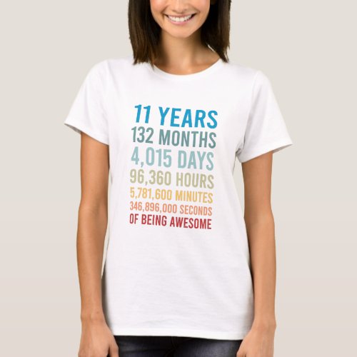 11 Years 132 Months 4015 Days Being Awesome Birth T_Shirt