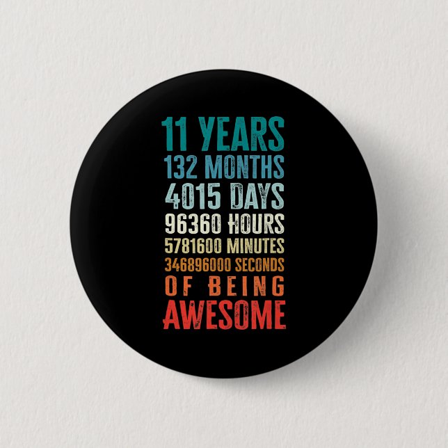 11 Years 132 Months Of Being Awesome 11th Birthday Button (Front)