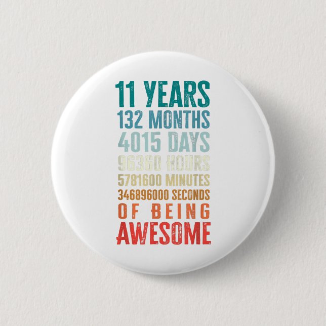 11 Years 132 Months Of Being Awesome 11th Birthday Button (Front)
