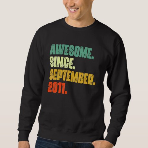 11 Years Old  Awesome Since September 2011 11th 10 Sweatshirt