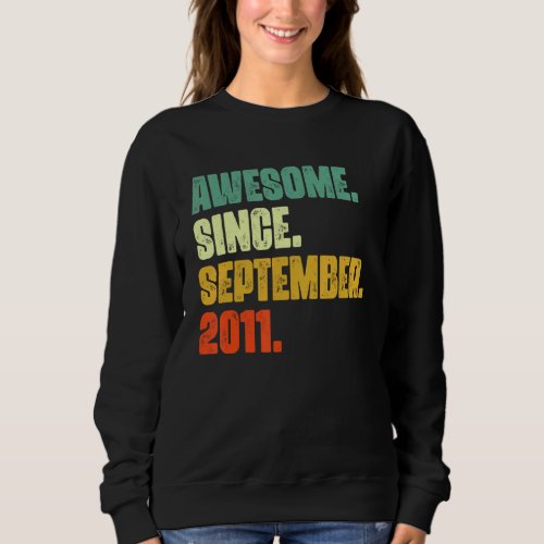 11 Years Old  Awesome Since September 2011 11th 10 Sweatshirt
