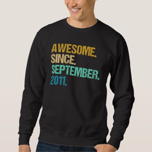 11 Years Old  Awesome Since September 2011 11th 8 Sweatshirt