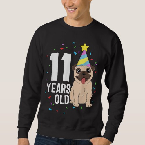 11 Years Old Birthday Pug Dog Lover Party 11th Bir Sweatshirt