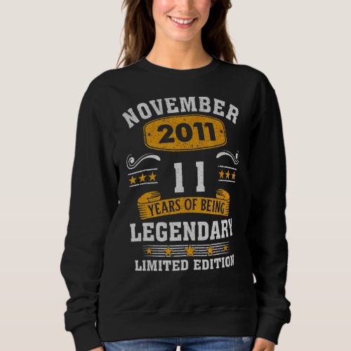 11 Years Old Legend Since November 2011 11th Birth Sweatshirt
