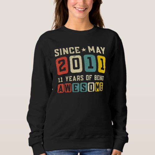 11th Birthday Awesome Since May 2011 Vintage 1 Sweatshirt