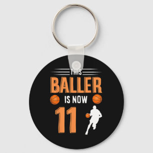 11th Birthday Basketball - This Baller Is Now 11 Keychain