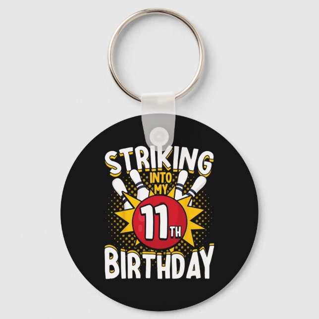 11th Birthday Bowling Theme Striking Into Birthday Keychain (Front)
