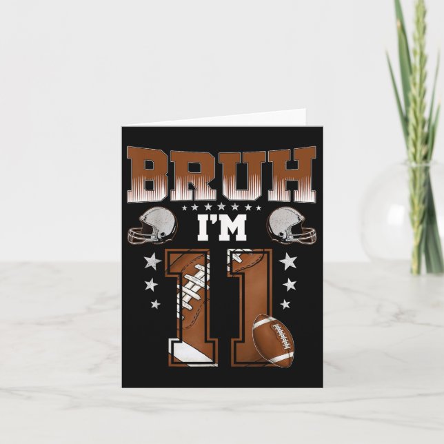 11th Birthday Boy Football Player Bruh Im 11 Year  Card (Front)