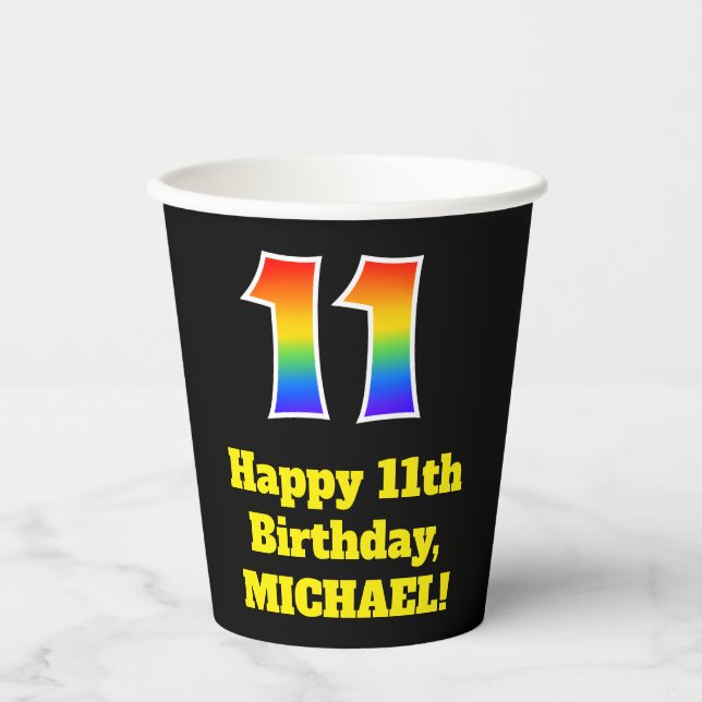11th Birthday: Colorful, Fun, Exciting, Rainbow 11 Paper Cups (Front)