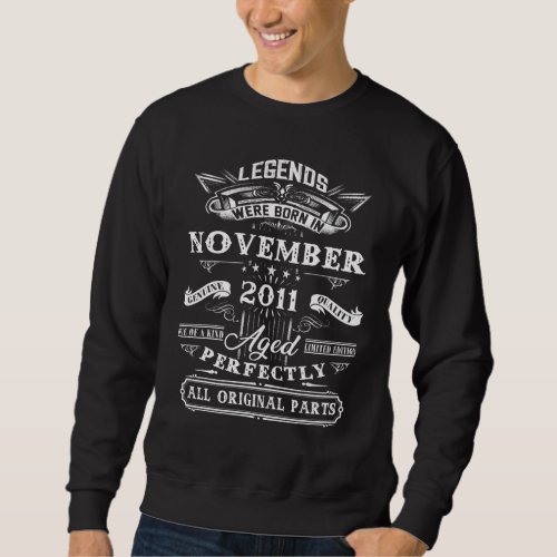 11th Birthday  For Legends Born November 2011 11 Y Sweatshirt