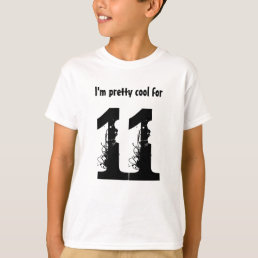 11th Birthday Gift I&#39;m Pretty Cool For 11 T-Shirt