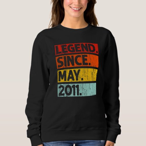 11th Birthday  Legend Since May 2011 11 Years Old Sweatshirt