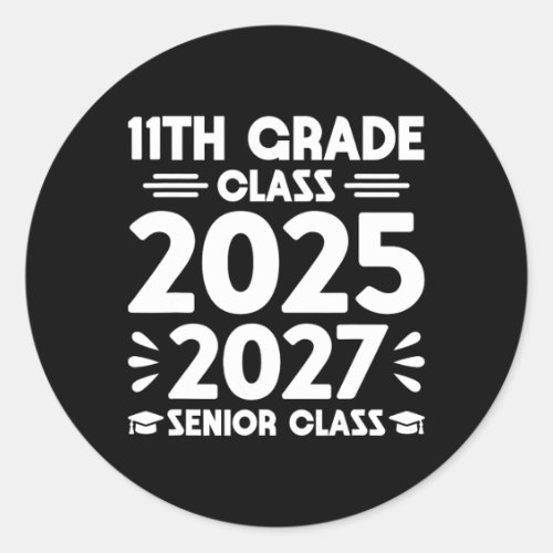 11th Grade Cl Of 2025 Future Senior Cl Of 2027  Classic Round Sticker