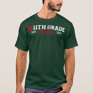 11th Grade Done Last Day of School 11th Grade Grad T-Shirt