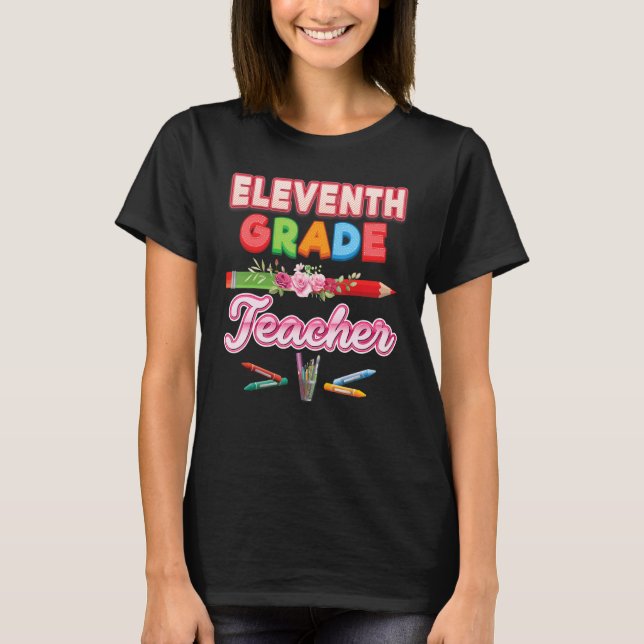 11th Grade Teacher Eleventh Pencil Floral Flower B T-Shirt (Front)