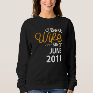 11th Wedding Anniversary Best Wife Since June 2011 Sweatshirt