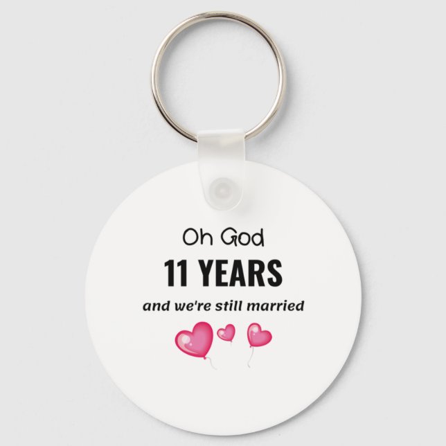 11th Wedding Anniversary Funny Gift for Him or Her Keychain (Front)