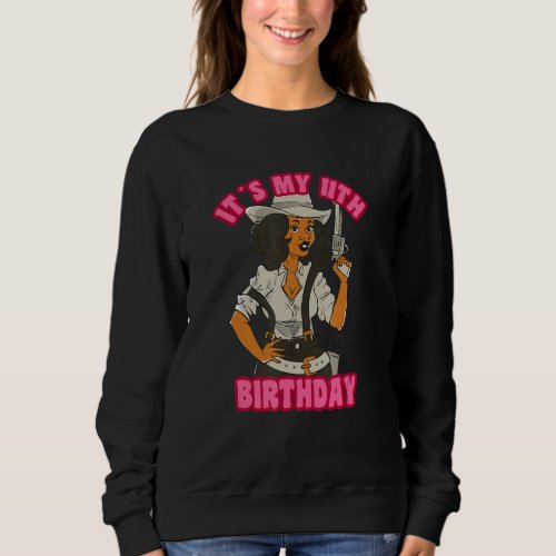 11yo Cowgirl Birthday 11 Girls Its My 11th Birthda Sweatshirt
