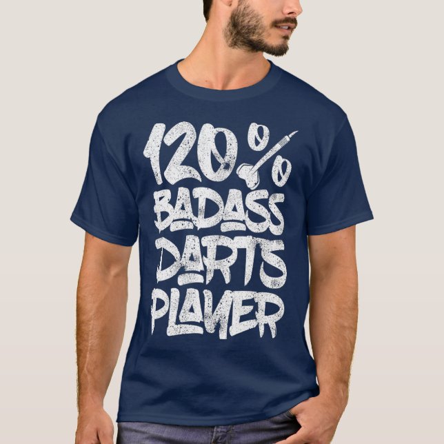 120 Badass Darts Player - Darts  Bullseye T-Shirt (Front)