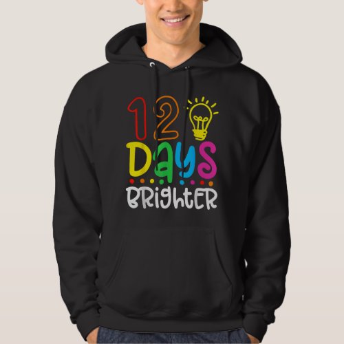 120 Days Brighter 120th Day Of School Smarter Teac Hoodie