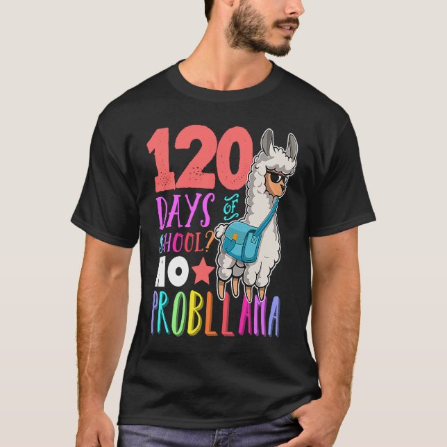 120 Days Of School No Prob llama Llama Teacher And T-Shirt (Front)