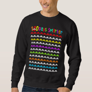 120 Days Smarter Mustache Teachers Kids 120th Day  Sweatshirt