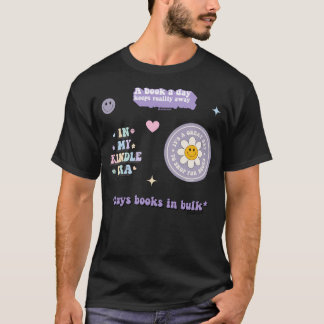 121 In My Kindle Era A Book A Day Keeps Reality Aw T-Shirt