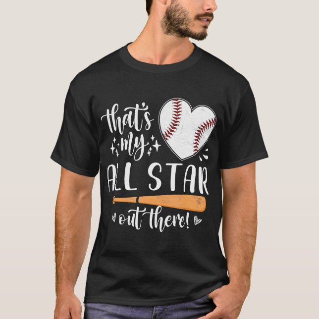 125 Thats My All Star Out There Baseball Player Mo T-Shirt (Front)
