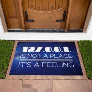 127.0.0.1. Is Not A Place It's A Feeling Geek Navy Doormat