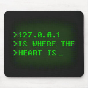 127.0.0.1 Is Where The Heart Is Mouse Pad