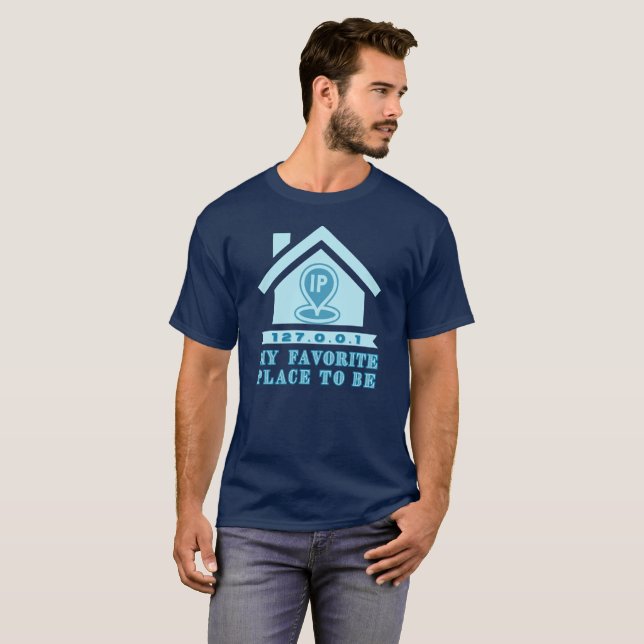 127.0.0.1 My Favorite Place To Be T-Shirt (Front Full)