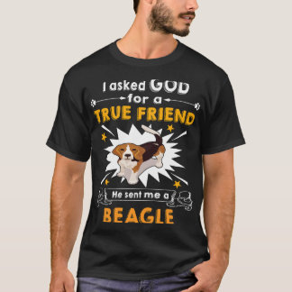 12 Asked God True Friend A Beagle T-Shirt
