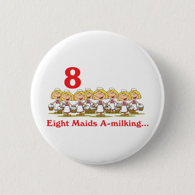 12 days eight maids a-milking pinback button (Front)