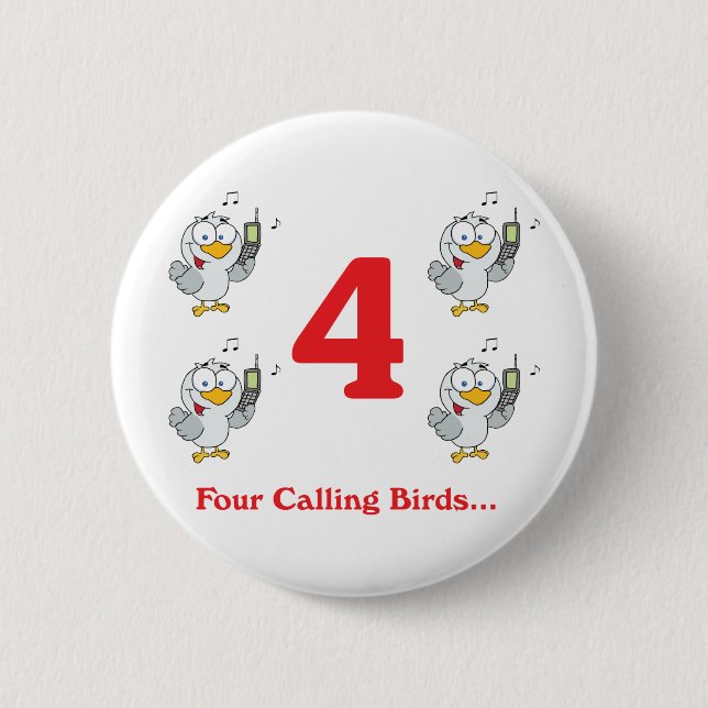 12 days four calling birds button (Front)