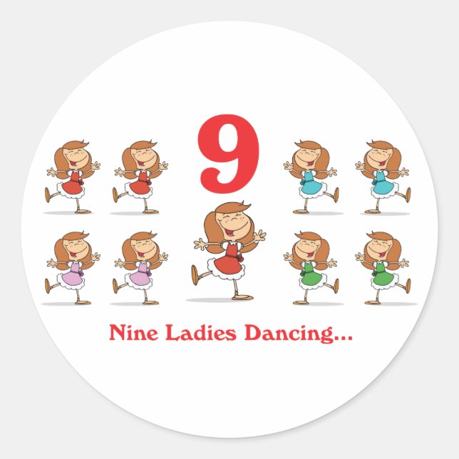 12 days nine ladies dancing classic round sticker (Front)