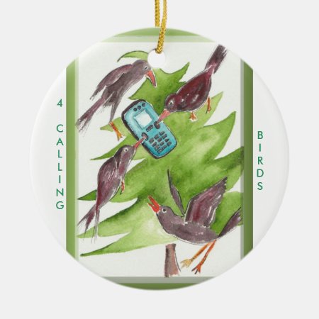 12 Days Of Christmas 4 Calling Birds Ceramic Ornament
