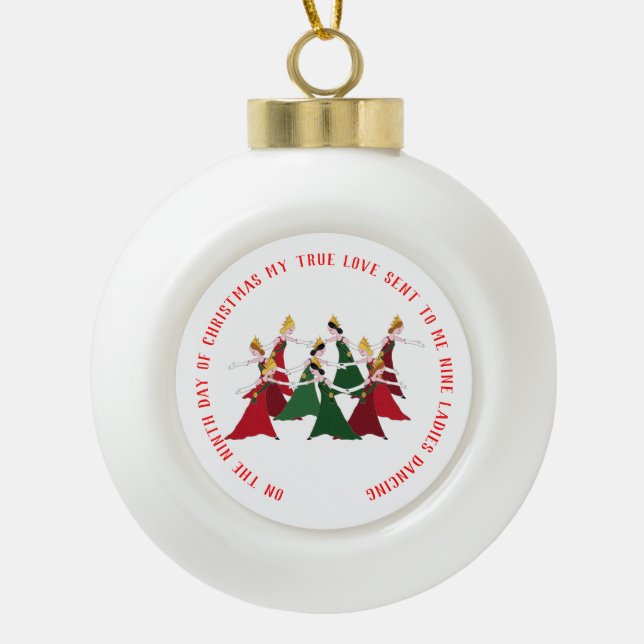 12 Days of Christmas 9 Ladies Dancing Ceramic Ball Christmas Ornament (Front)