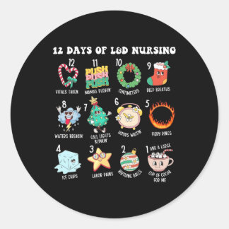 12 Days Of Landd Unit Nursing Labor Delivery Nurse Classic Round Sticker