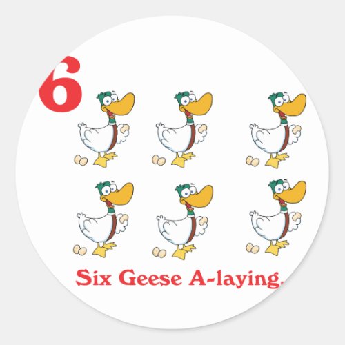 12 days six geese a_laying classic round sticker