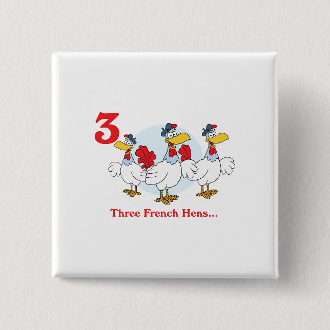 12 days three french hens pinback button (Front)