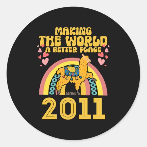 12 Making The World A Better Place Since 2011 Classic Round Sticker